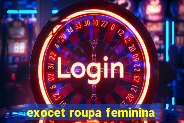 exocet roupa feminina